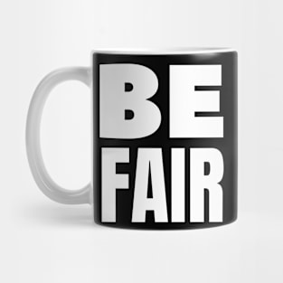 Be fair Mug